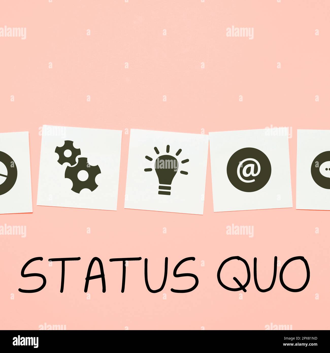 Text sign showing Status Quo, Word for existing state of affairs