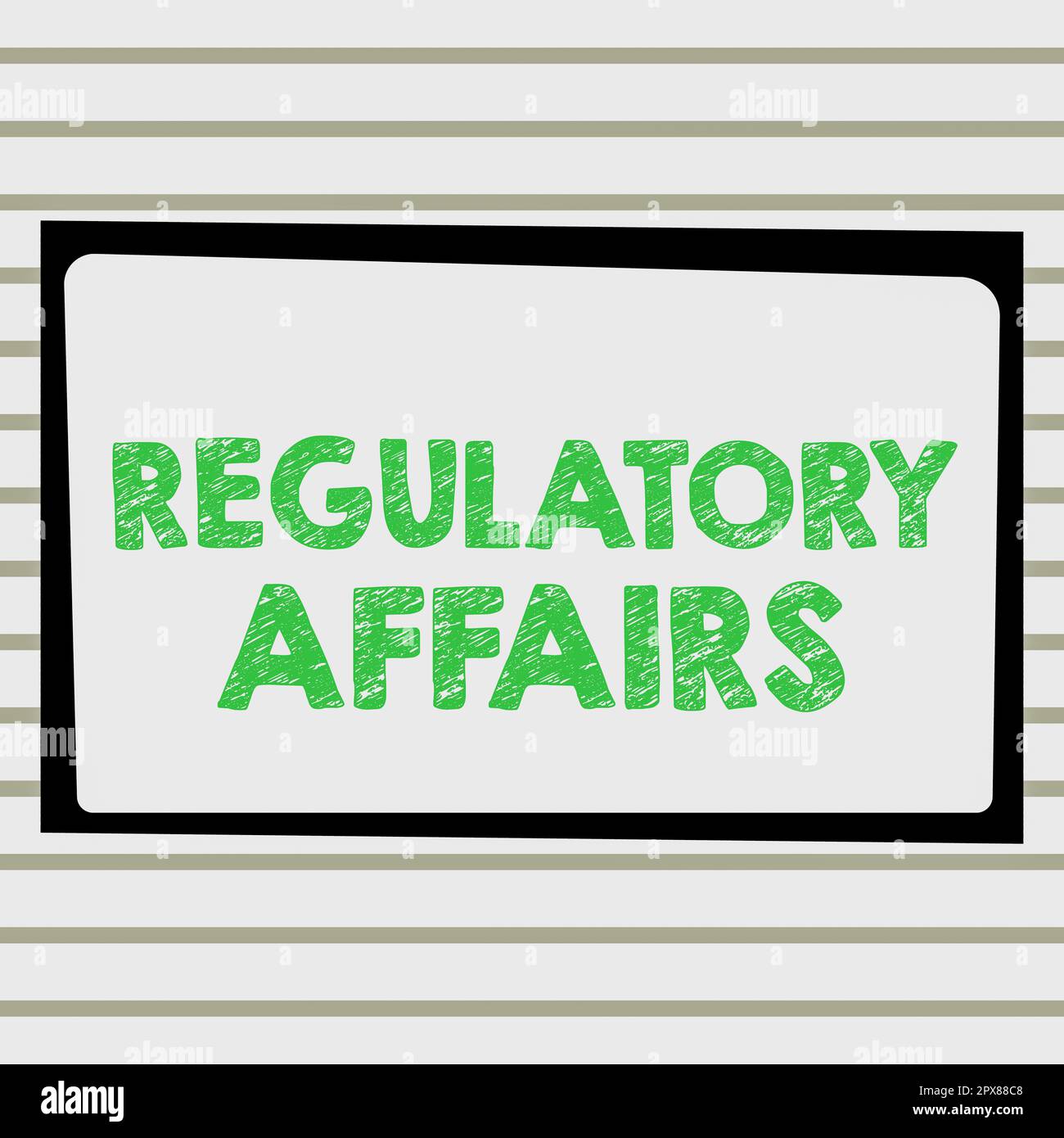 Writing displaying text Regulatory Affairs, Word for the desire of governments to protect public