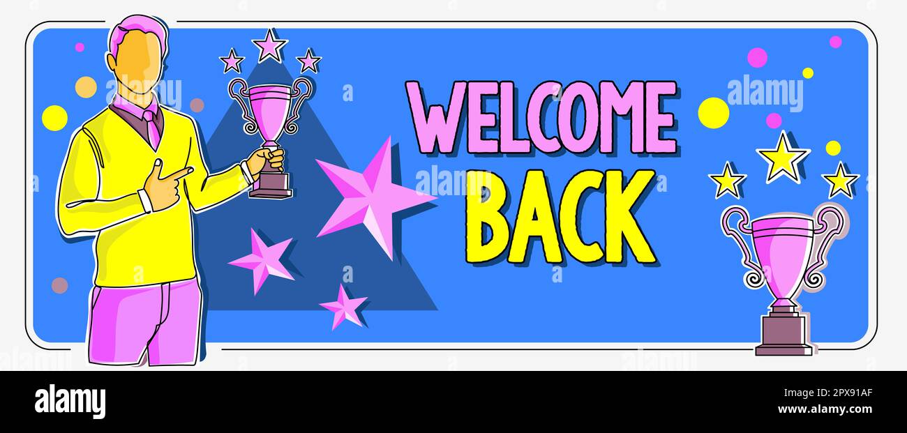 Writing displaying text Welcome Back, Word Written on Warm Greetings Arrived Repeat Gladly Accepted Pleased Stock Photo