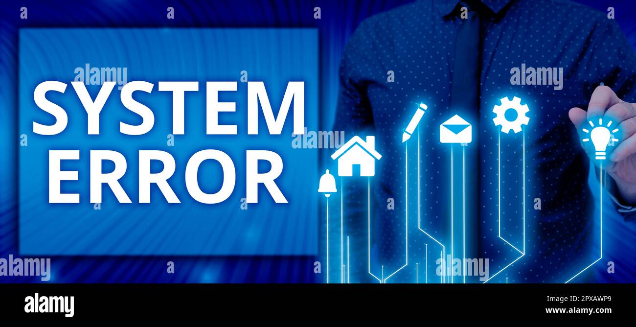 Sign displaying System Error, Internet Concept Technological failure Software collapse crash Information loss Stock Photo