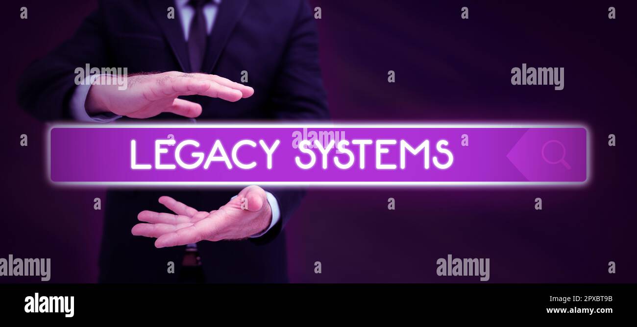 Sign displaying Legacy Systems, Business overview old method technology computer system or application program Stock Photo