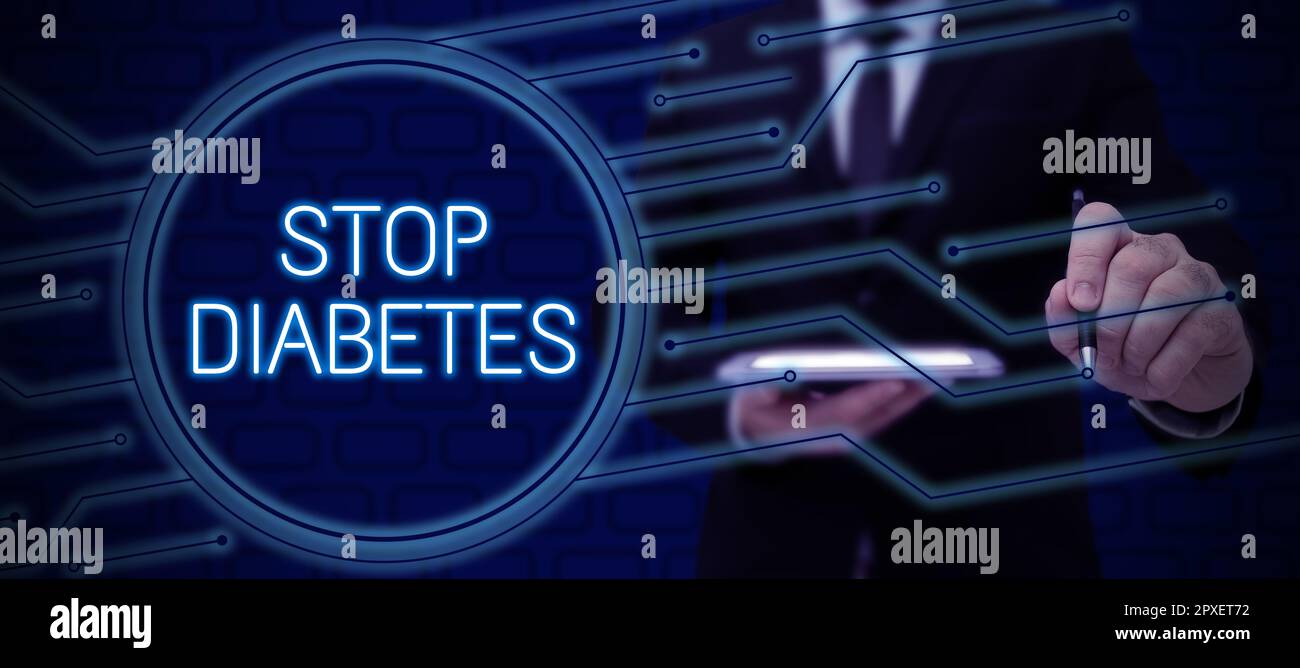 Sign displaying Stop Diabetes, Business concept Blood Sugar Level is higher than normal Inject Insulin Stock Photo