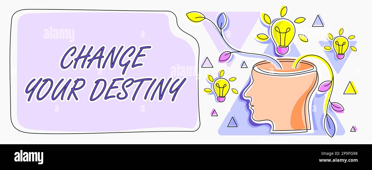Text caption presenting Change Your Destiny, Word Written on Rewriting ...