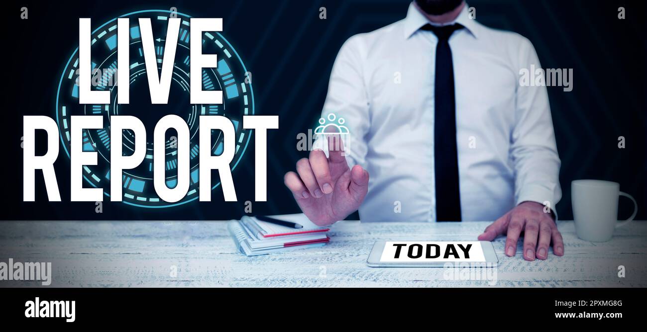 Inspiration showing sign Live Report, Concept meaning continuous stream ...