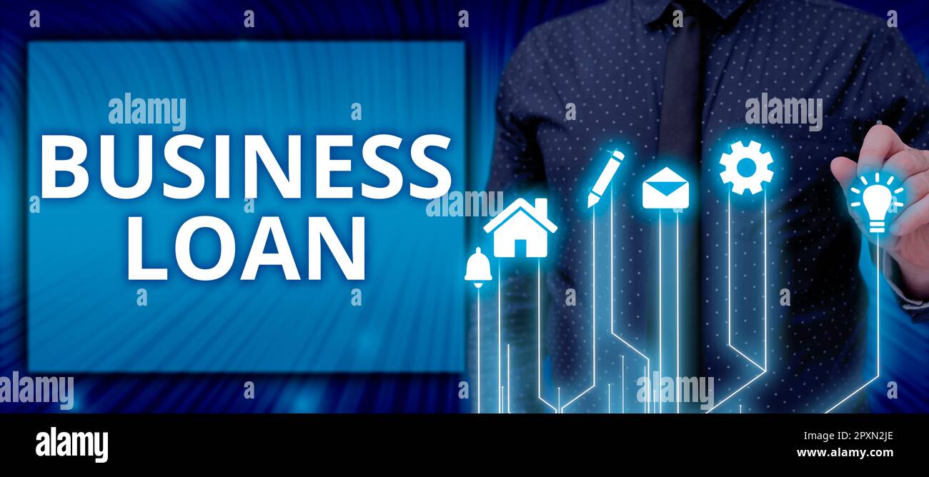 Sign displaying Business Loan, Concept meaning Credit Mortgage Financial Assistance Cash Advances Debt Stock Photo