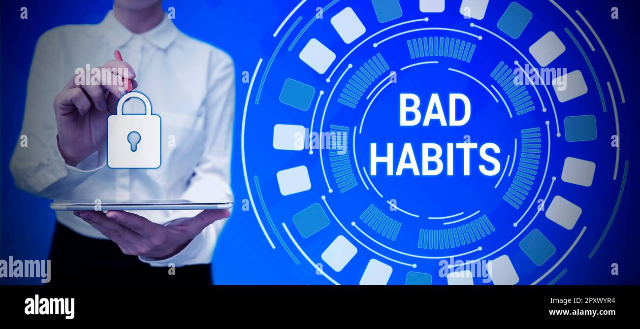 Conceptual display Bad Habits, Business approach the uncontrollable negative habitual behavioral pattern of a person Stock Photo