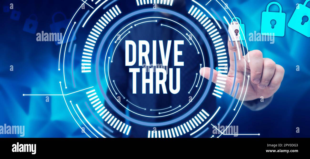 Text caption presenting Drive Thru, Internet Concept place where you ...