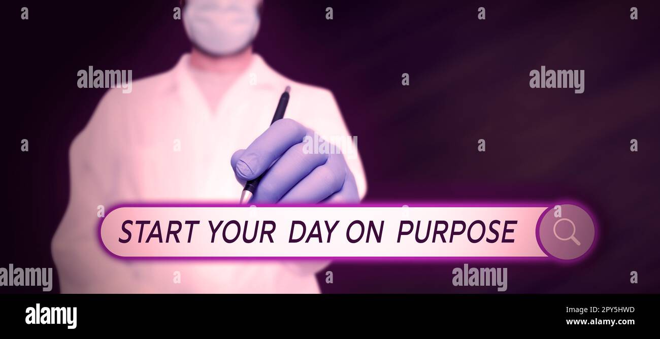 Sign displaying Start Your Day On Purpose. Business approach Have clean ideas of what you are going to do Stock Photo