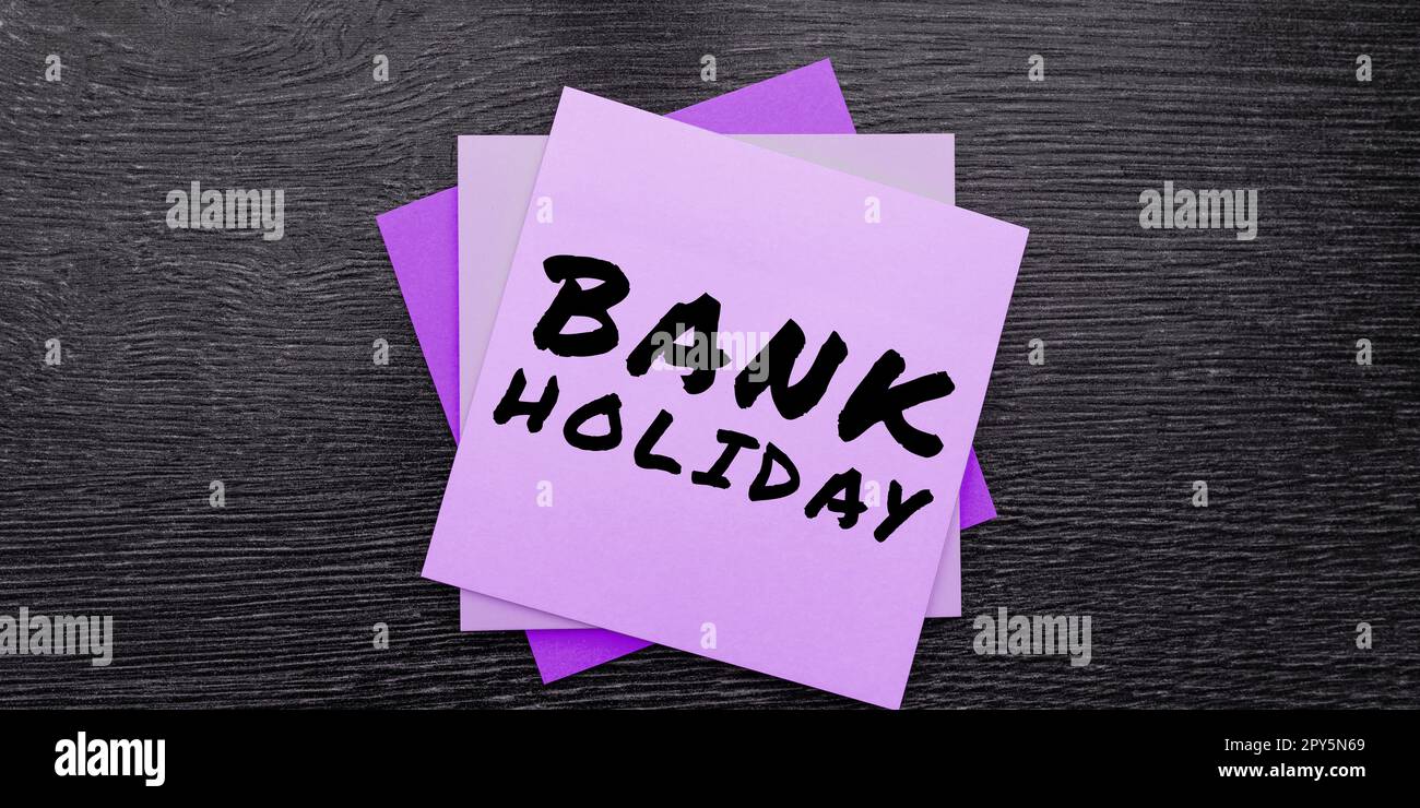 Conceptual display Bank Holiday. Business approach A day on which banks