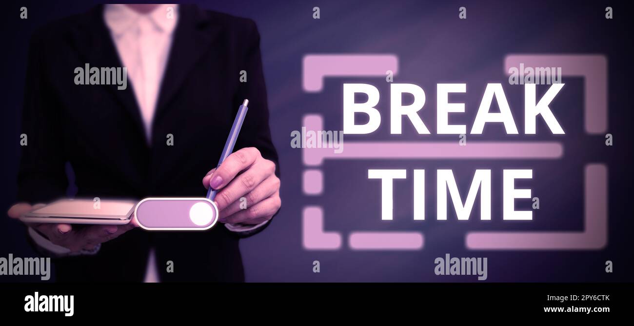 Text sign showing Break Time. Word for Period of rest or recreation after doing of certain work Stock Photo