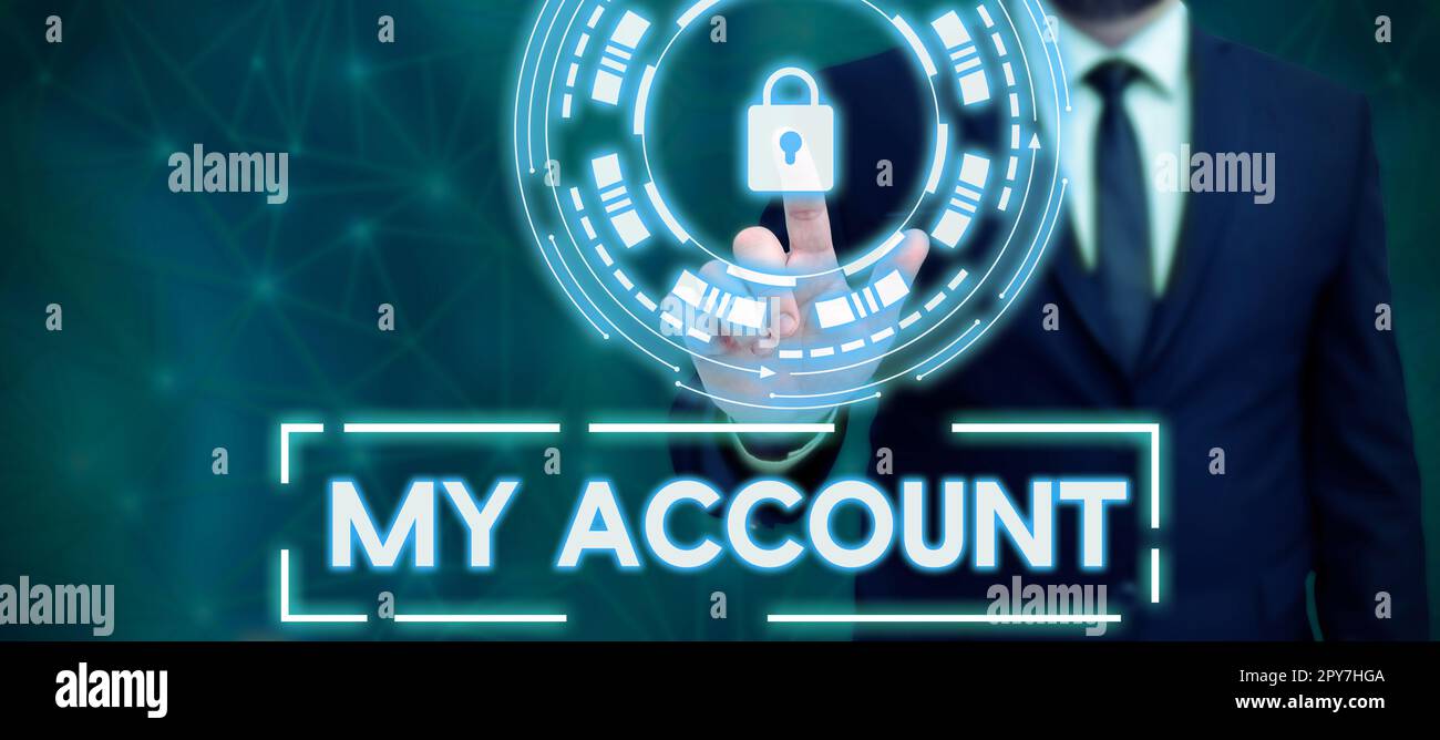 Text sign showing My Account. Word Written on If something is said to be on someone's or something's account Stock Photo