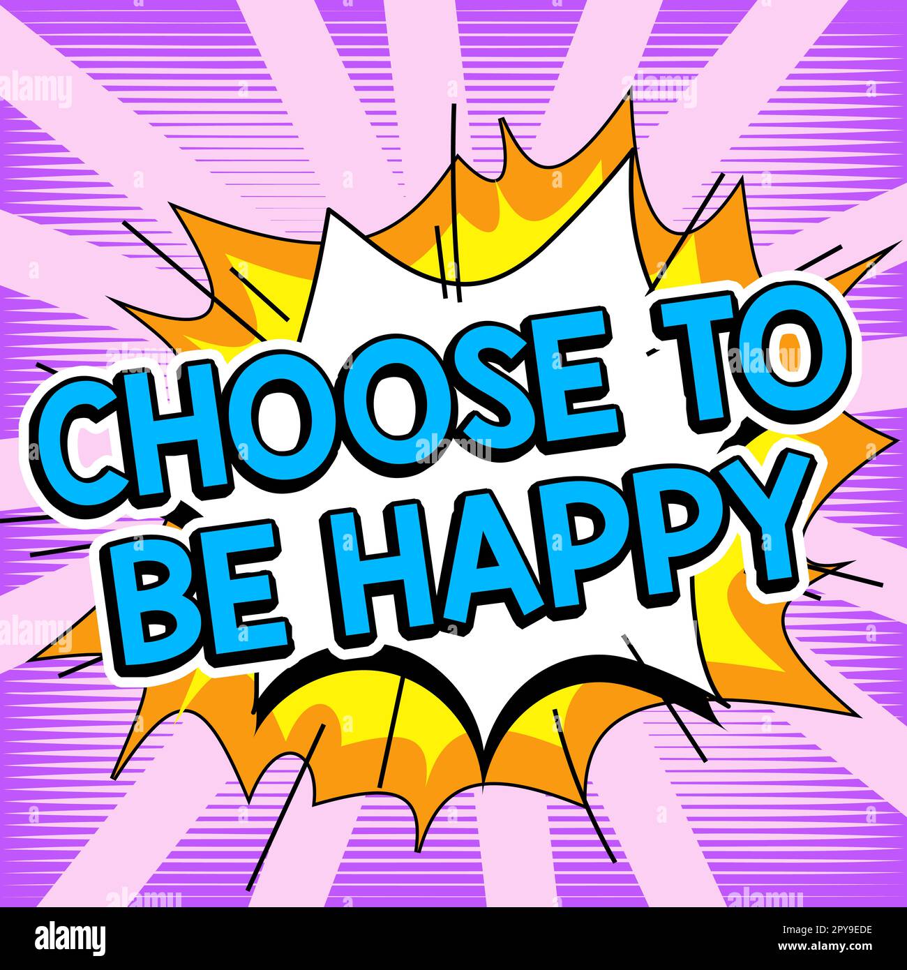 Conceptual caption Choose To Be Happy. Internet Concept Decide being in a good mood smiley cheerful glad enjoy Stock Photo