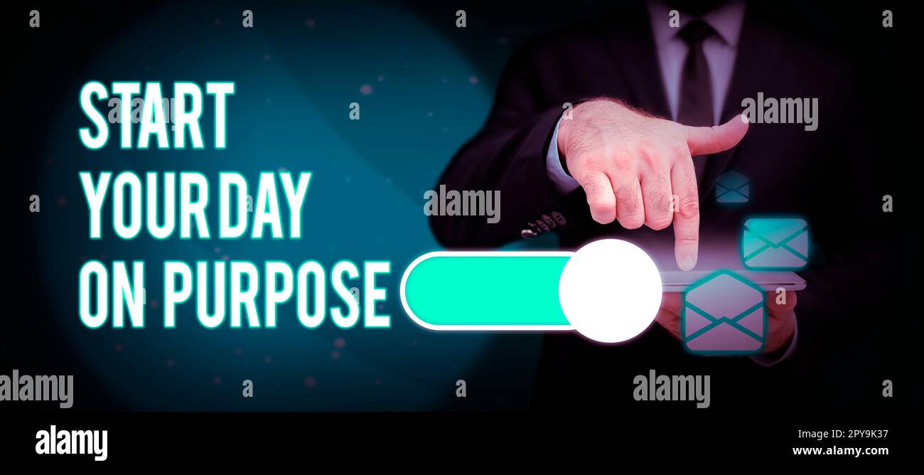 Hand writing sign Start Your Day On Purpose. Business showcase Have clean ideas of what you are going to do Stock Photo