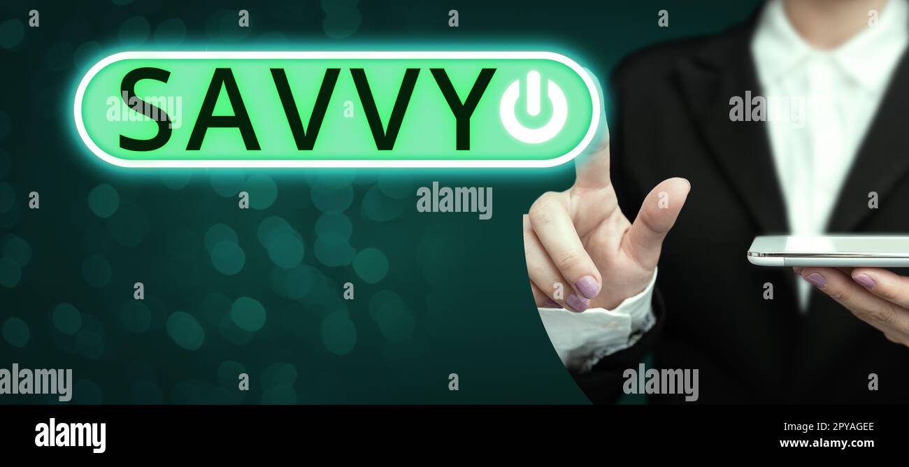 Sign displaying Savvy. Word for having perception, comprehension in practical matters Stock Photo