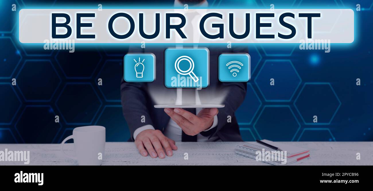 Conceptual caption Be Our Guest. Concept meaning You are to stay with us Invitation