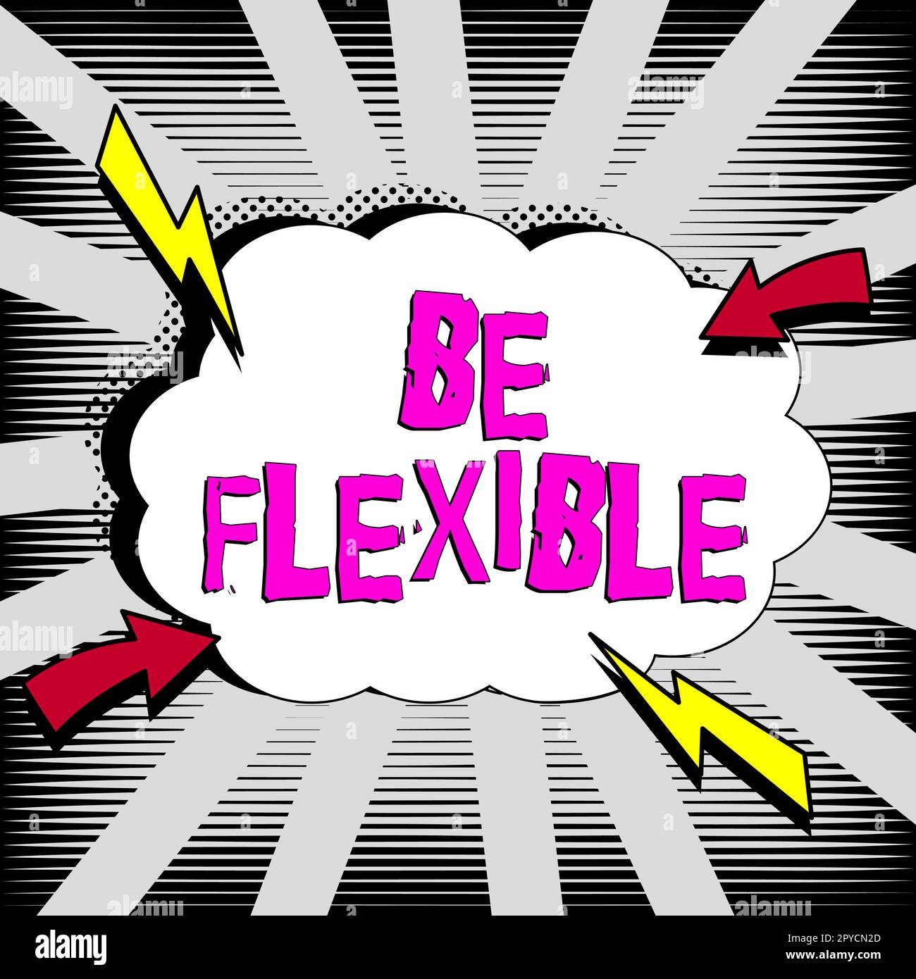 Sign displaying Be Flexible. Word for able to be easily modified to respond to altered circumstances Stock Photo
