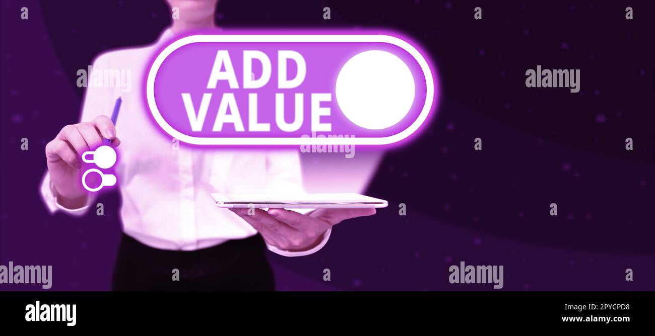Add Something In Inspiration showing sign Add Value. Conceptual photo an improvement or ...