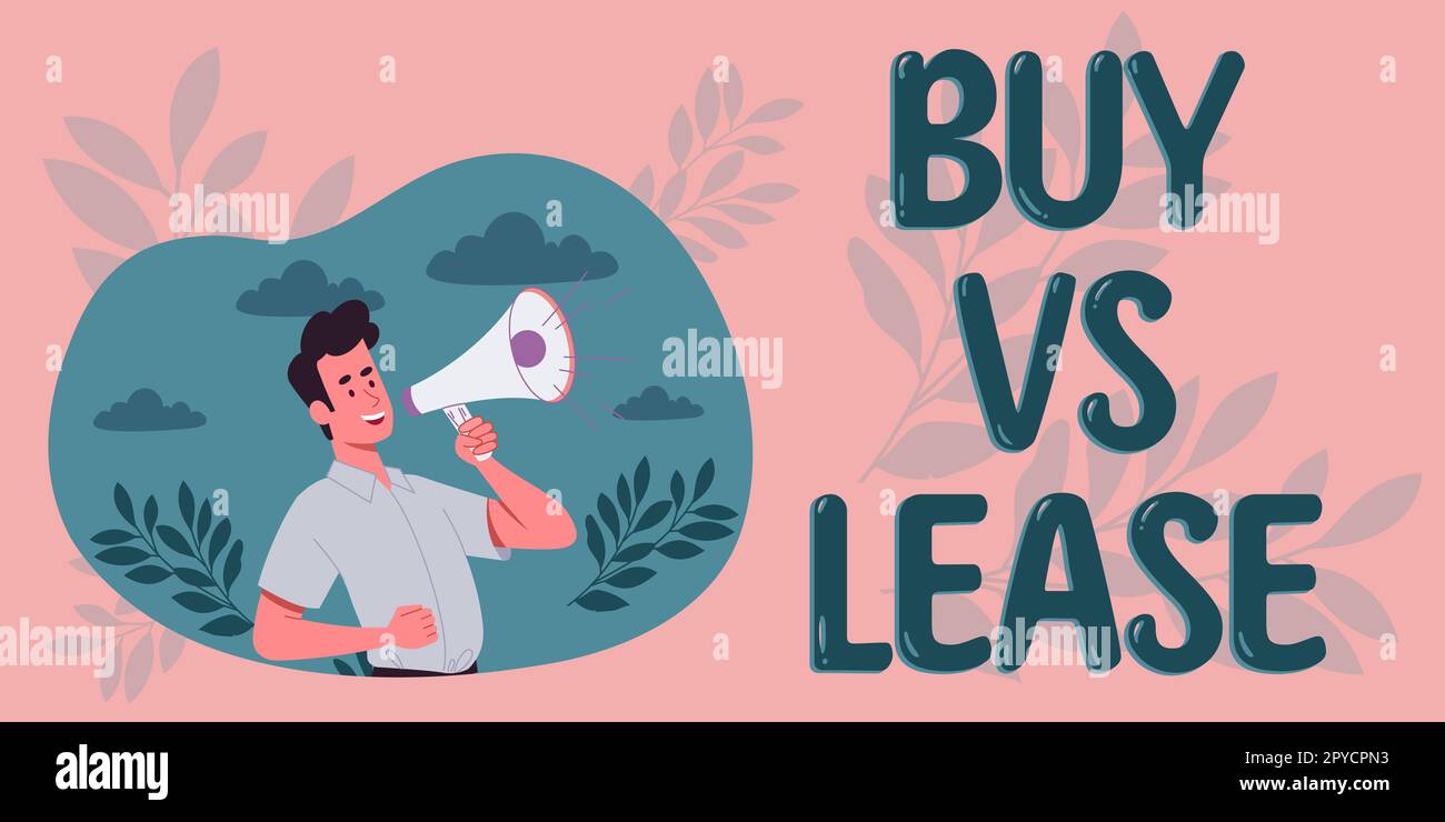Sign displaying Buy Vs Lease. Word for Own something versus borrow it Advantages Disadvantages Stock Photo