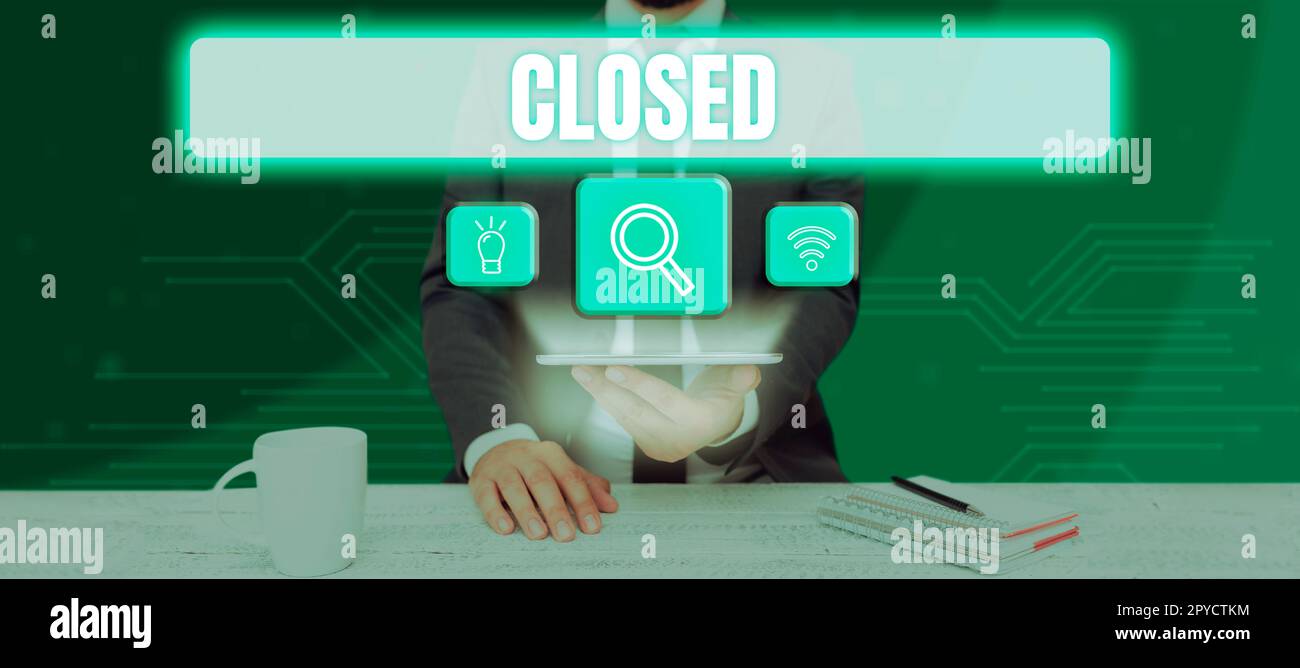 Inspiration showing sign Closed. Business concept Finished and therefore not able to be discussed any more Not open Stock Photo