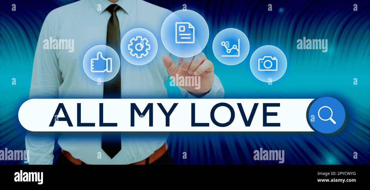 Text sign showing All My Love. Business idea The whole affection and good feeling for you Romance happiness Stock Photo