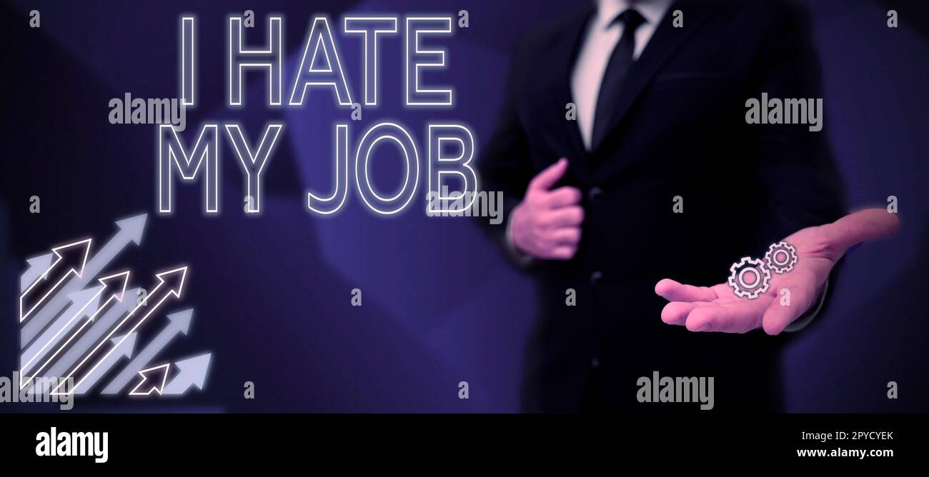 Conceptual caption I Hate My Job. Business showcase don t like the assigned task no motivation to work or do Stock Photo