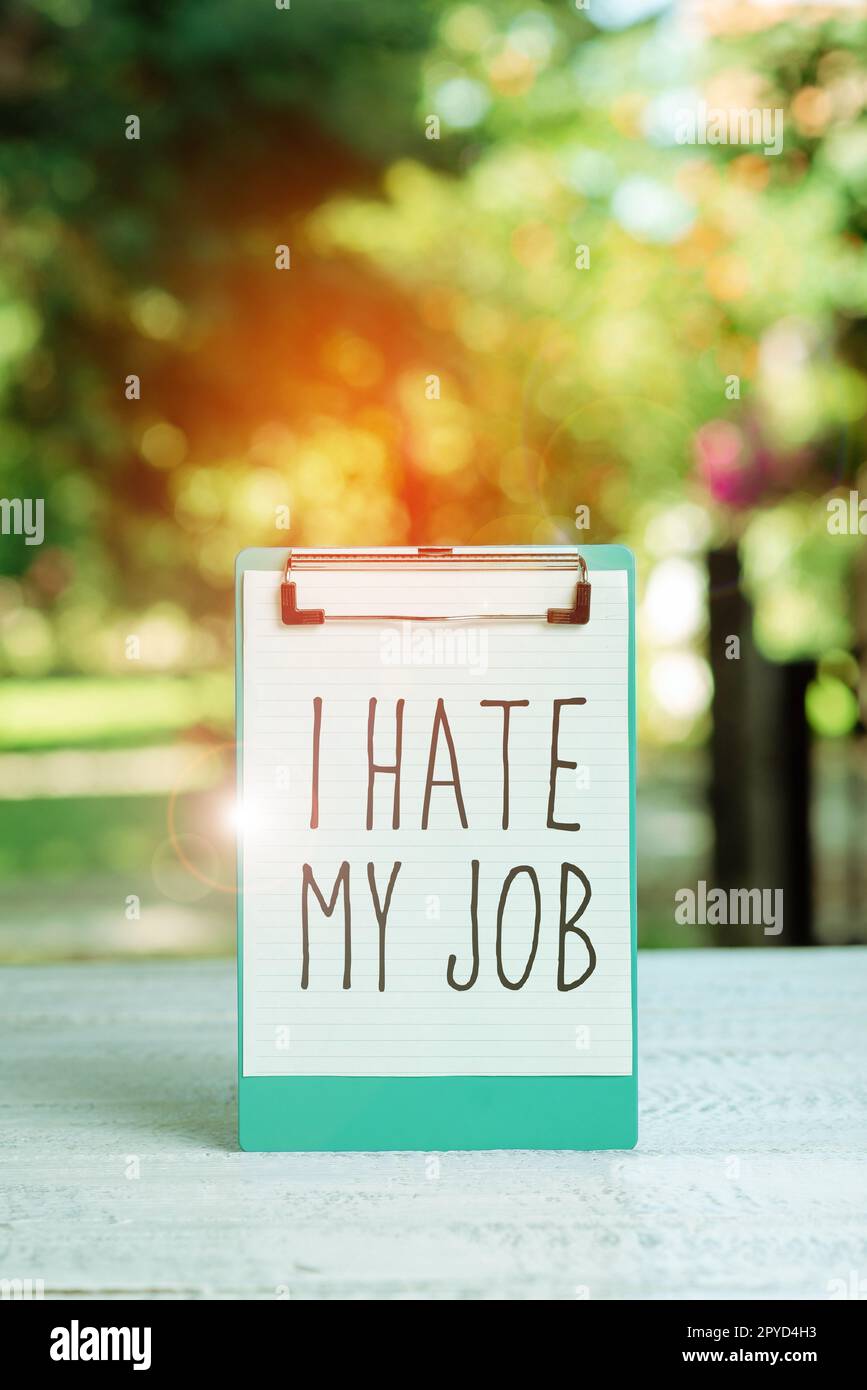 Text showing inspiration I Hate My Job. Internet Concept don t like the ...