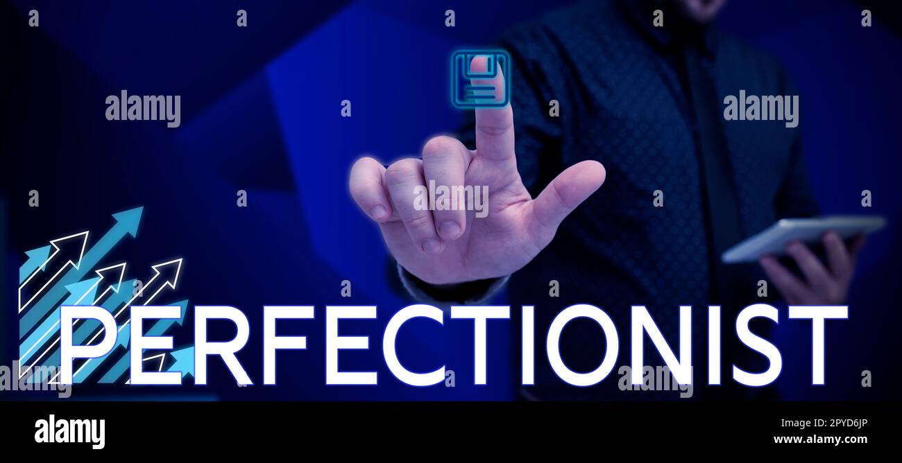 Sign displaying Perfectionist. Business overview Person who refuses to accept any standard short of perfection Stock Photo