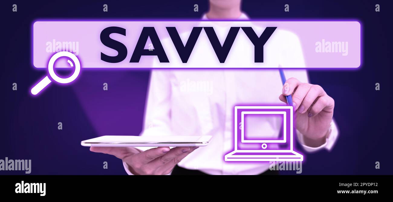 Writing displaying text Savvy. Conceptual photo having perception, comprehension in practical matters Stock Photo