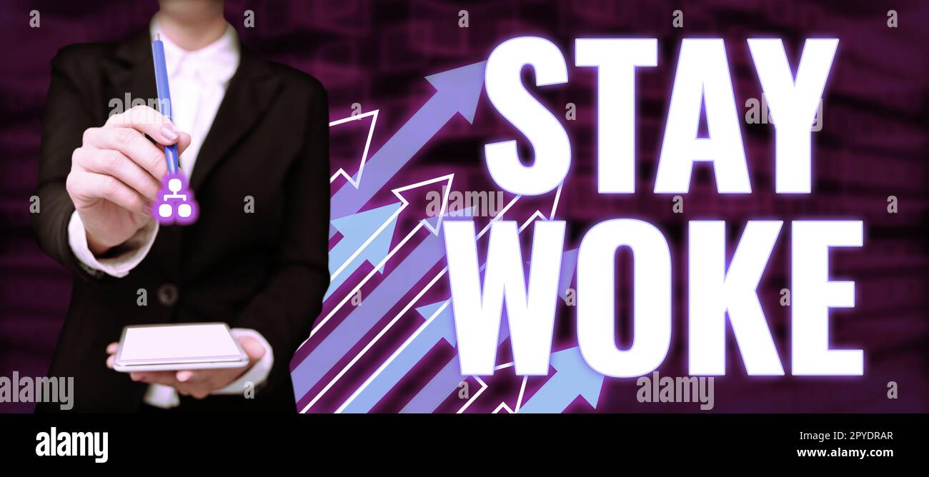 Handwriting text Stay Woke. Concept meaning being aware of your