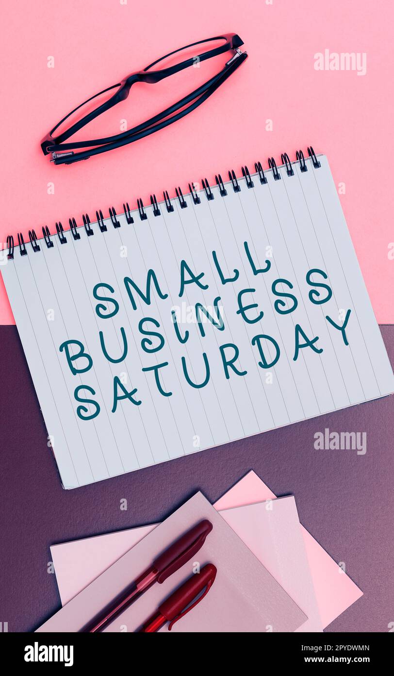 Inspiration showing sign Small Business Saturday. Concept meaning American shopping holiday held during the Saturday Stock Photo