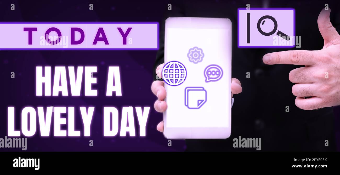 Sign displaying Have A Lovely Day. Word for Nice gesture positive