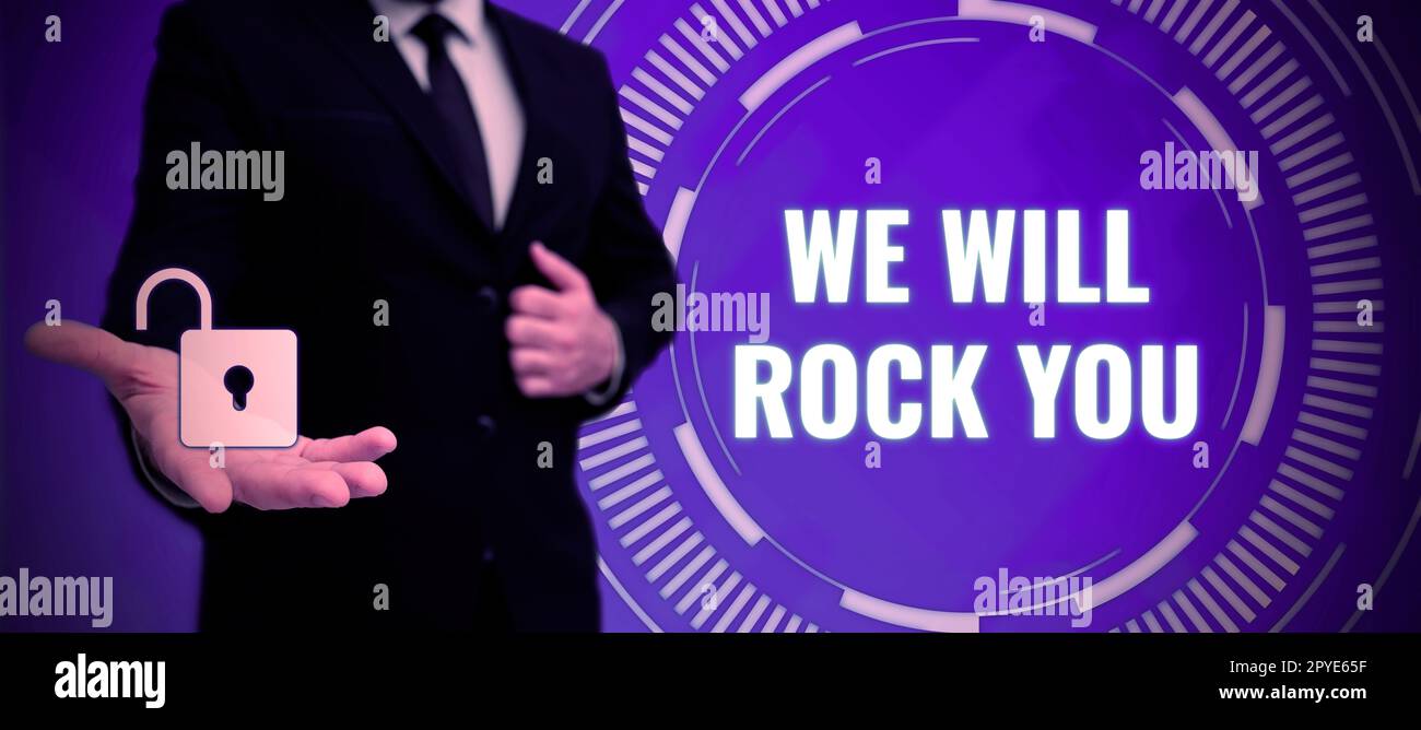 Text caption presenting We Will Rock You. Internet Concept to be going out and facing the world and all that is in it Stock Photo