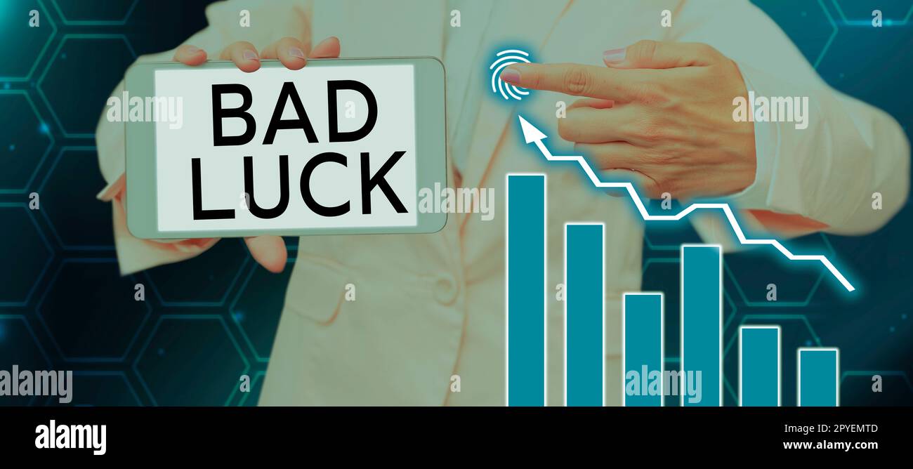 Conceptual display Bad Luck. Word Written on an unfortunate state resulting from unfavorable outcomes Mischance Stock Photo