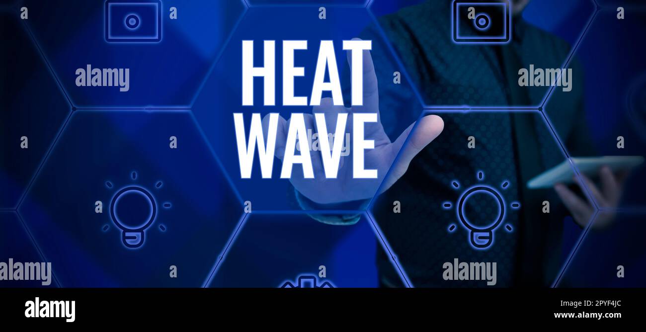 Conceptual display Heat Wave. Internet Concept a prolonged period of abnormally hot weather Stock Photo