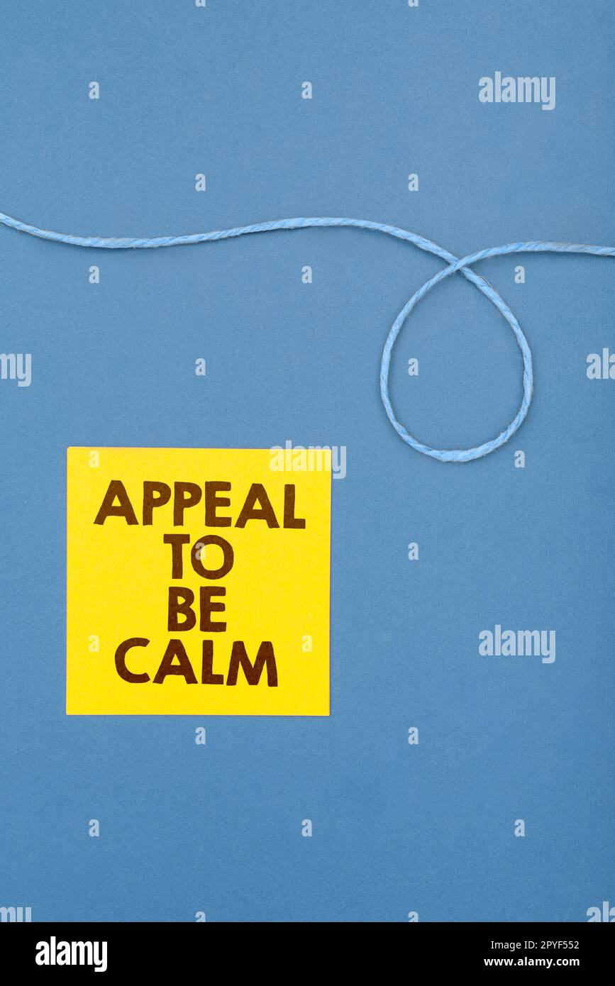 Text caption presenting Appeal To Be Calm. Conceptual photo Stay relaxed  calmed thoughtful do not get upset or angry Stock Photo - Alamy, image size:867x1390