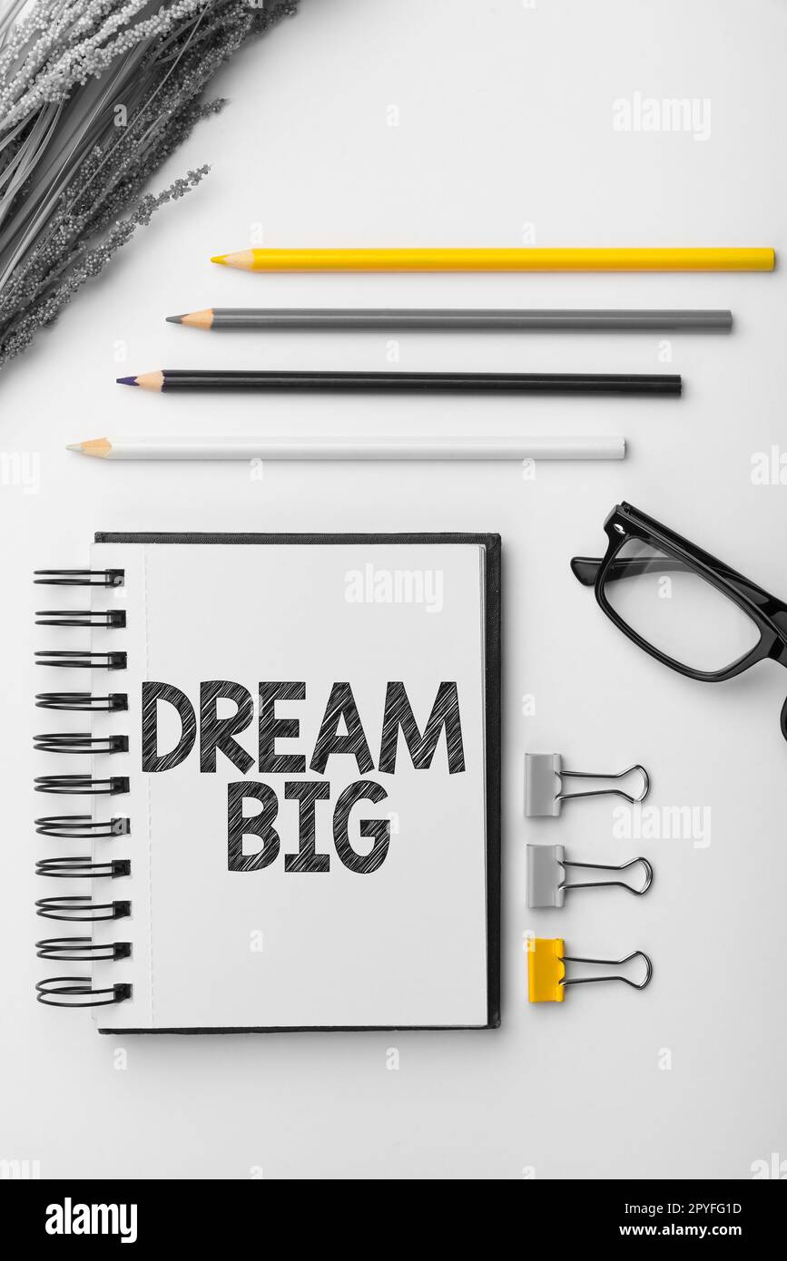 Text sign showing Dream Big. Business overview To think of something high value that you want to achieve Stock Photo