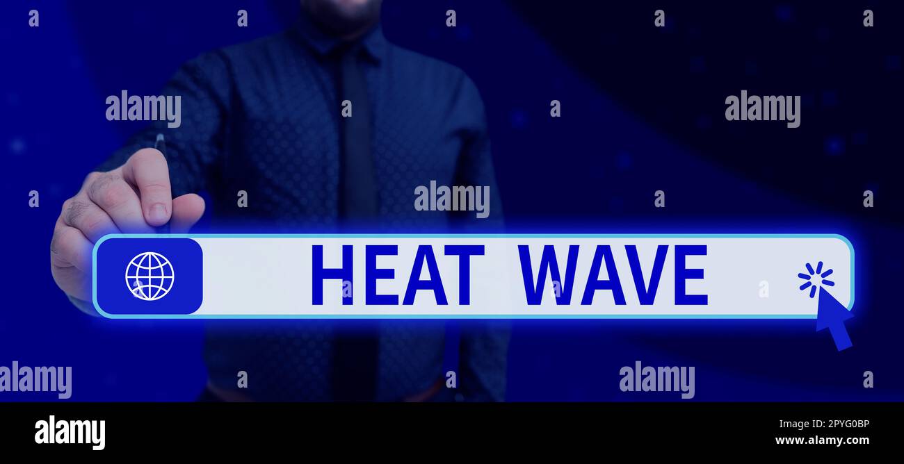 Sign displaying Heat Wave. Business overview a prolonged period of abnormally hot weather Stock Photo