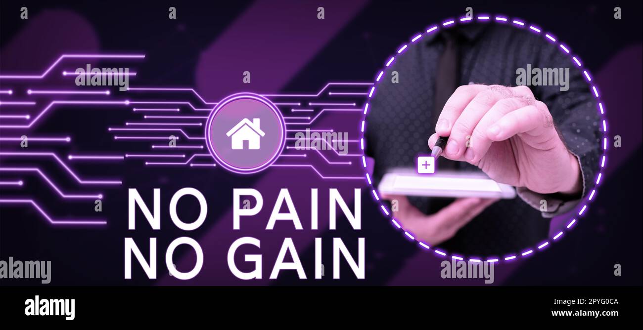 Sign displaying No Pain No Gain, Concept All success requires