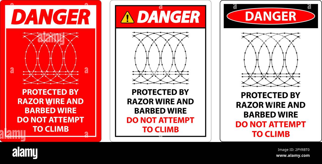 Danger Protected By Razor Wire and Barbed Wire, Do Not Climb Sign Stock ...