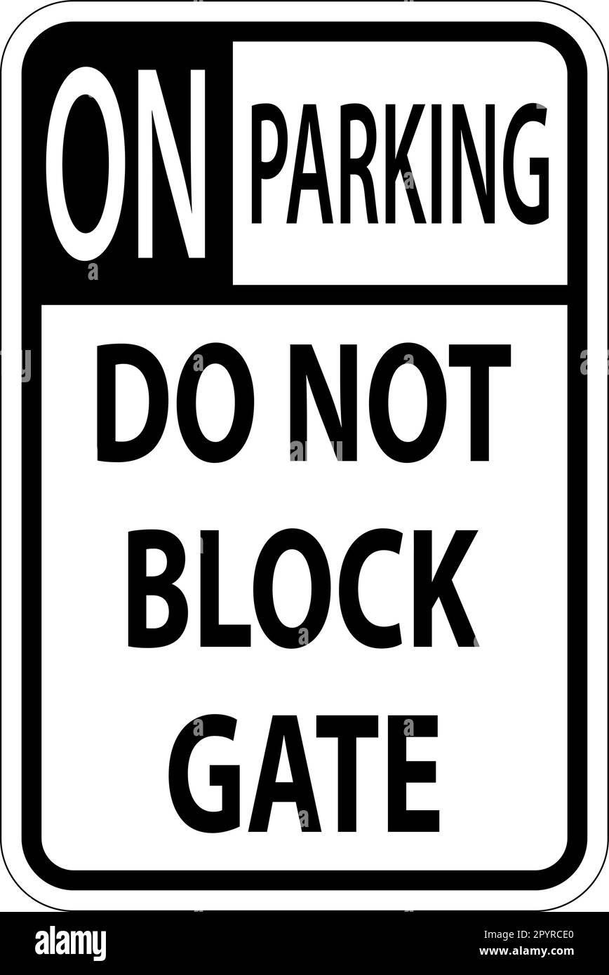 Do Not Block Gate Sign, No Parking Sign Stock Vector