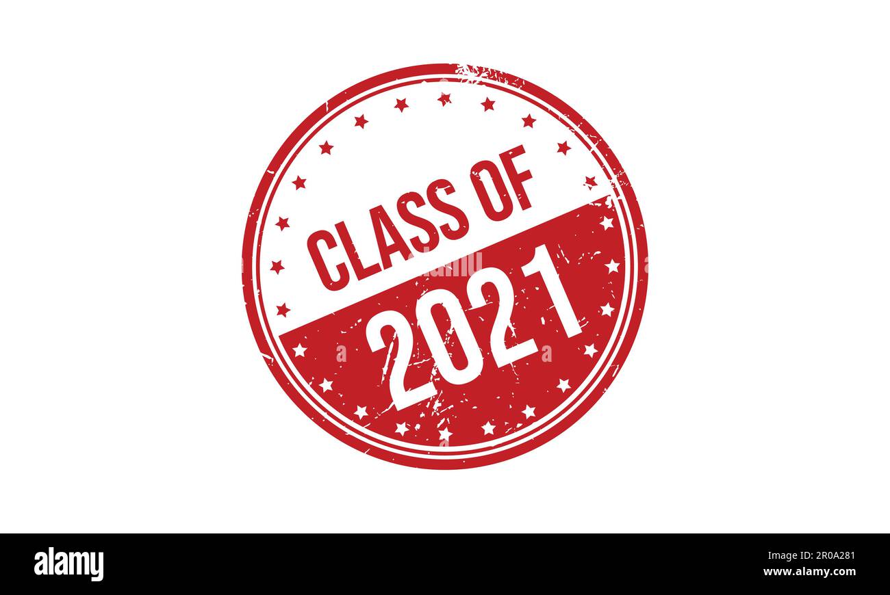 Class of 2021 Rubber Stamp. Class of 2021 Grunge Stamp Seal Vector ...