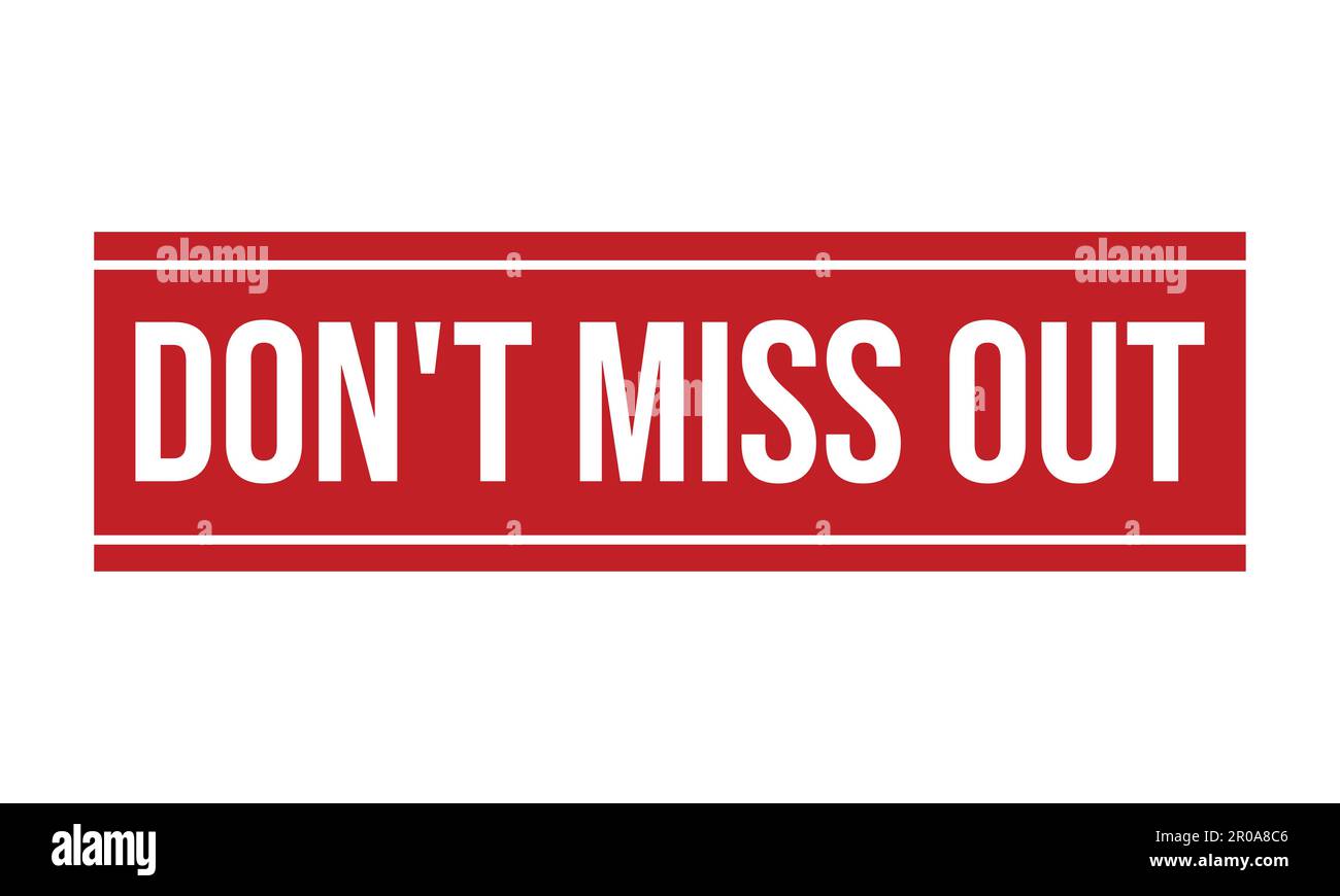 Don’t Miss Out Rubber Stamp. Don’t Miss Out Grunge Stamp Seal Vector