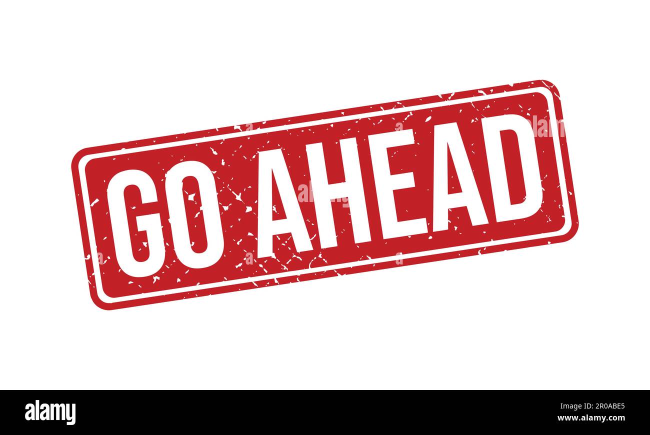 Go Ahead Rubber Grunge Stamp Seal Vector Illustration Stock Vector