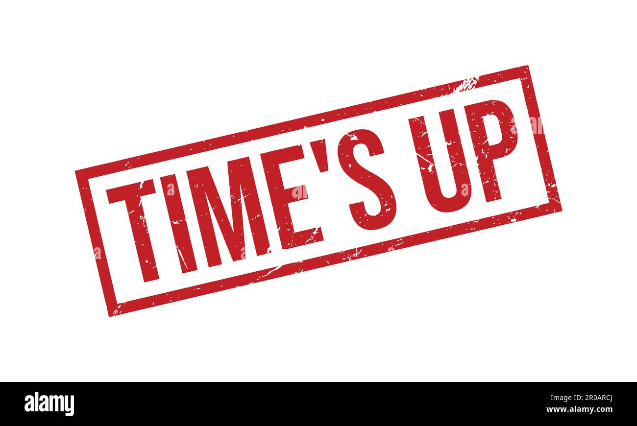 Time's up grunge rubber stamp on white background, vector illustration  Stock Vector Image & Art - Alamy