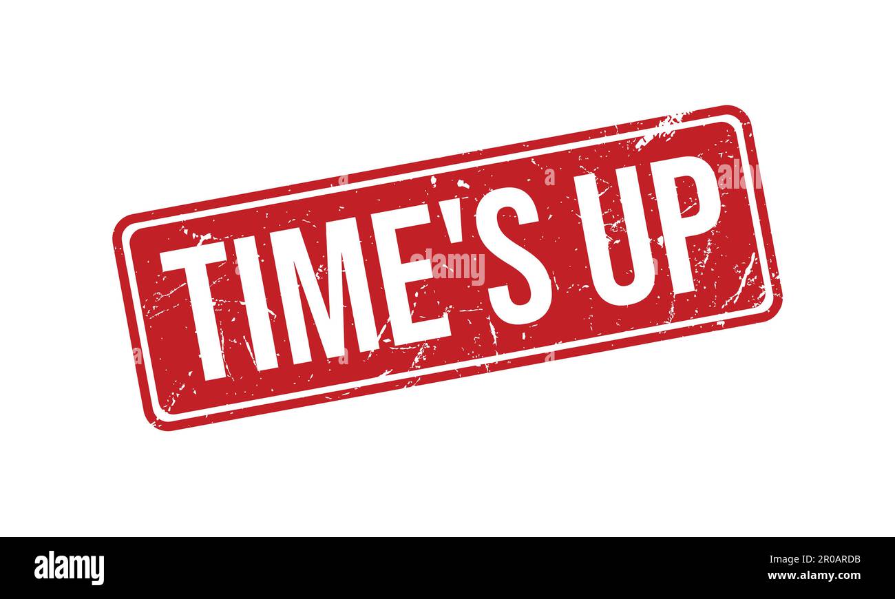 Time's up grunge rubber stamp on white background, vector illustration  Stock Vector Image & Art - Alamy