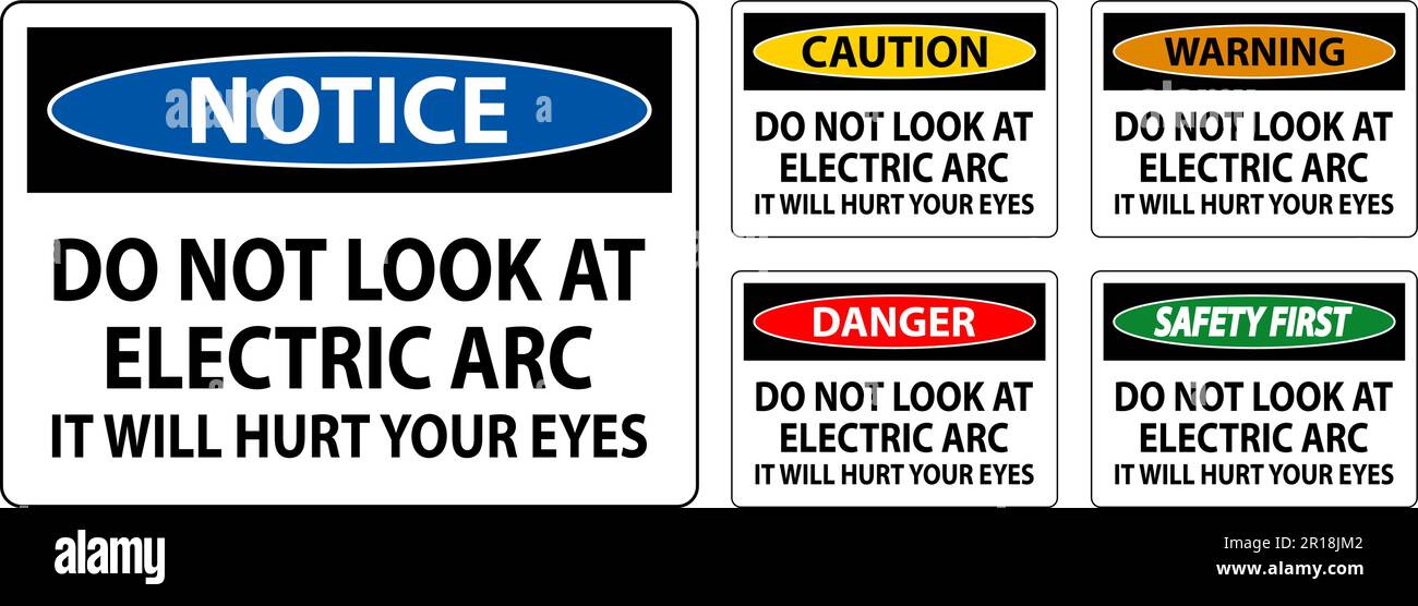 Danger Sign Do Not Look At The Electric Arc It Will Hurt Your Eyes
