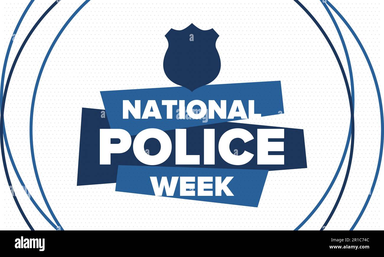 National Police Week in May. Celebrated in United States. In honor of