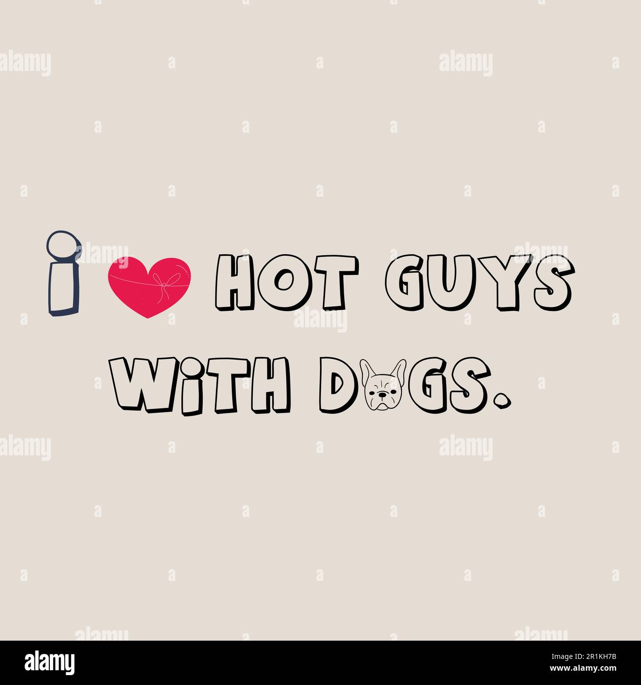 I love hot guys with dogs- Dog Lover T-shirt Stock Vector