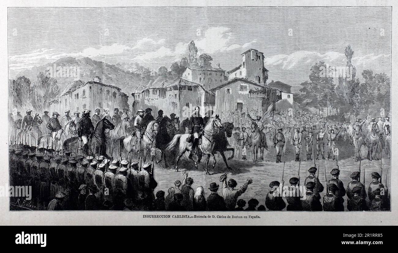 CARLIST INSURRECTION ENTRY OF DON CARLOS INTO SPAIN. ZUGARRAMURDI. YEAR 1873. The Carlist Insurrection was a military uprising that began on July 17, Stock Photo