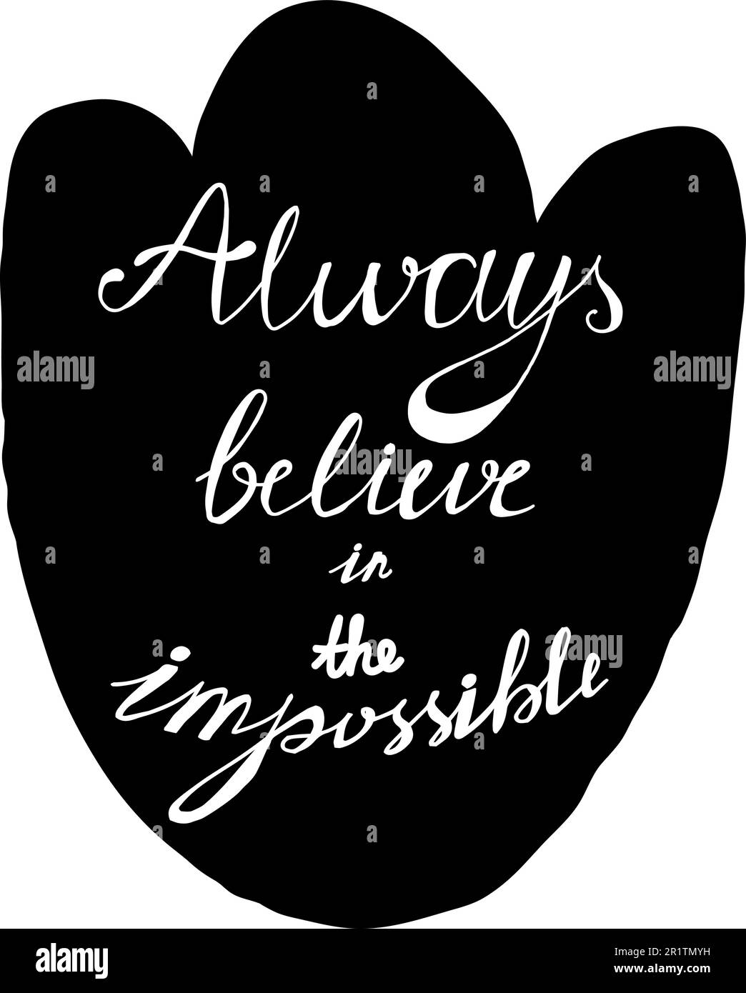 Poster Always Believe in Impossible Hand Drawn Quote on Chalkboard
